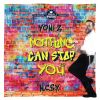 Nothing Can Stop You